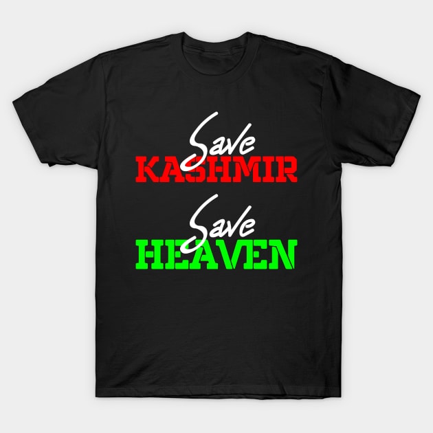 Save Kashmir Save Heaven - The Paradise On Earth T-Shirt by mangobanana